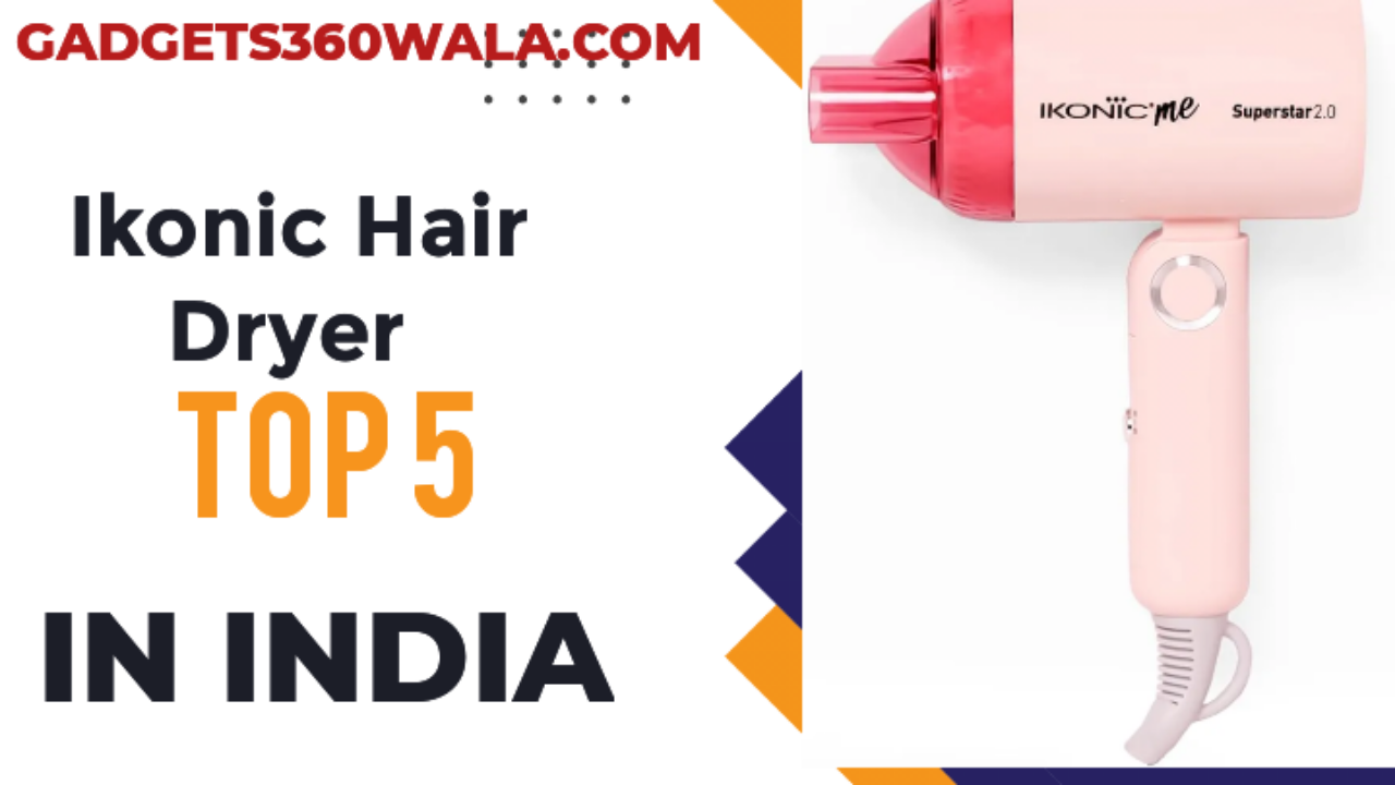 Read more about the article Ikonic hair dryer T0p 5 in India 2024