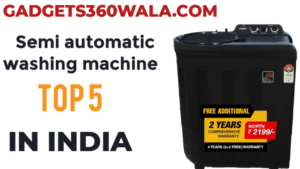 Read more about the article Semi automatic washing machine top 5 in India