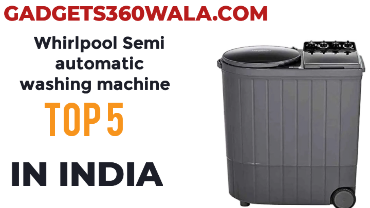 Read more about the article Whirlpool semi automatic washing machine Top 5 in India 2024