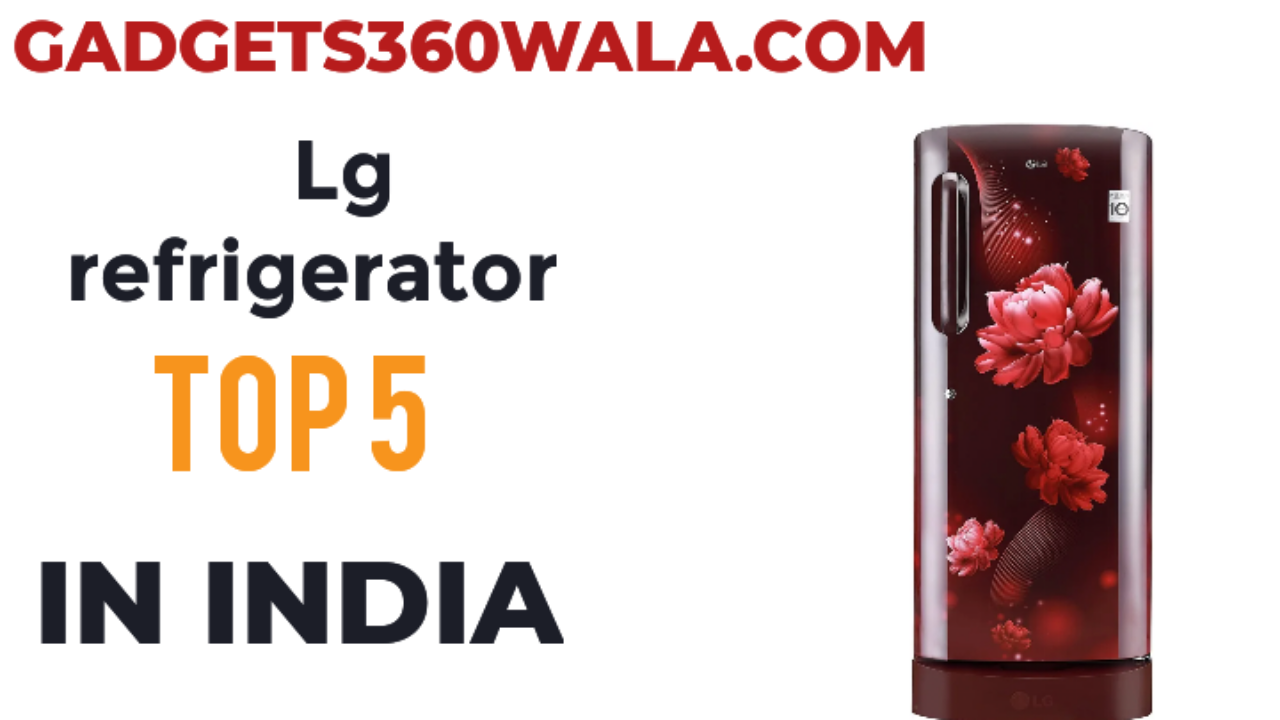 Read more about the article LG refrigerator Top 5 in India 2024