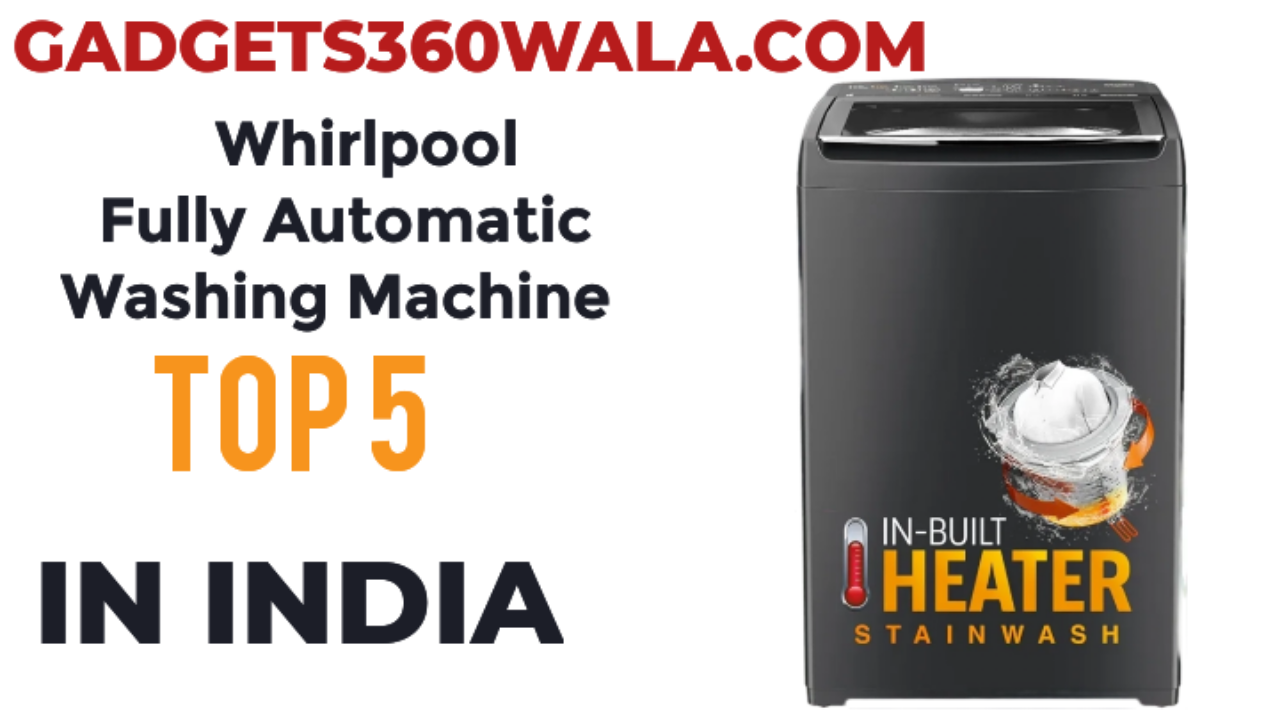 You are currently viewing whirlpool fully automatic washing machine top 5 in India 2024