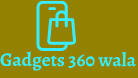 Gadgets 360 Wala